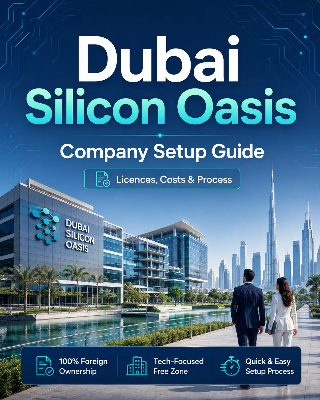 Dubai Silicon Oasis Company Setup: Licences, Costs and Process