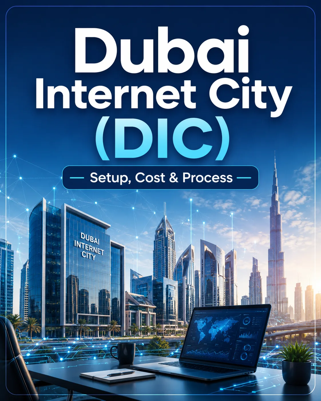 Dubai Internet City Company Setup: Licence Types, Costs and Application Process
