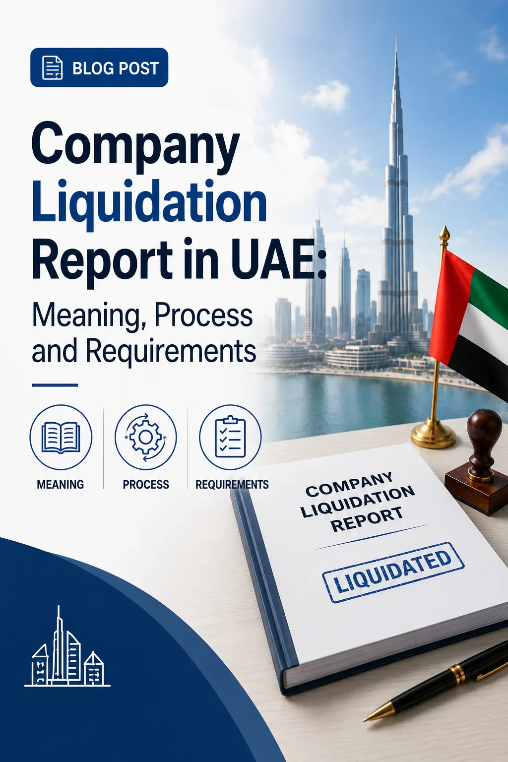 Company Liquidation Report in UAE: Meaning, Process and Requirements