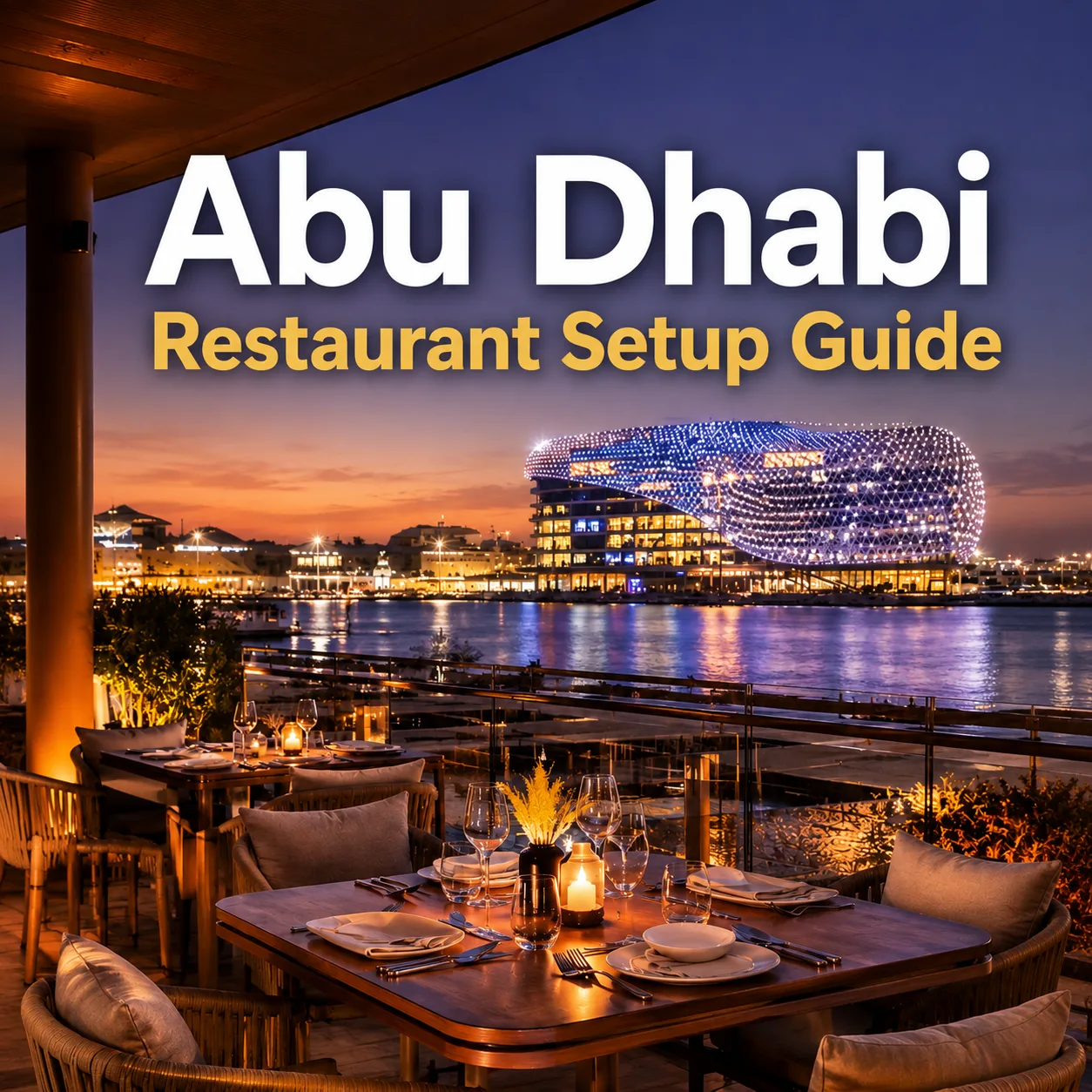 How to Open a Restaurant in Abu Dhabi: Licence, Approvals and Costs